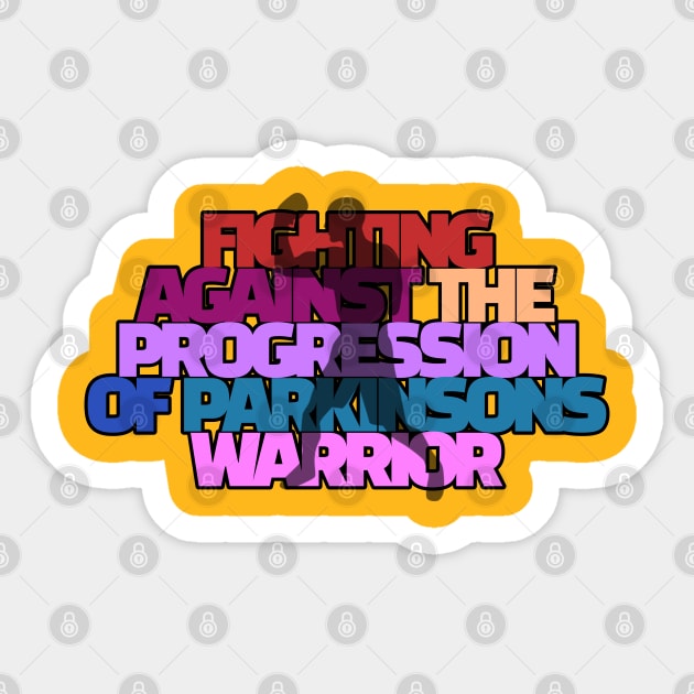 Parkinsons Warrior Fighting Against The Progression Sticker by SteveW50